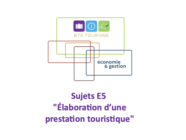 Logo BTS Tourisme 2025. Sujets d'examen - E5 - Élaboration d'une prestation touristique